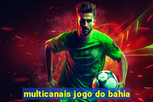 multicanais jogo do bahia